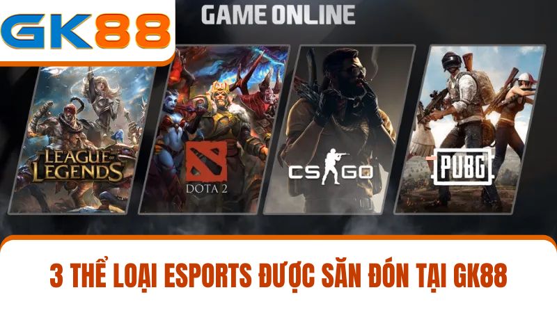 thể loại Esports GK88
