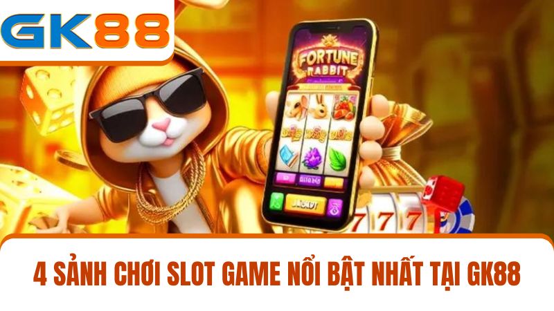 sảnh chơi Slot game GK88