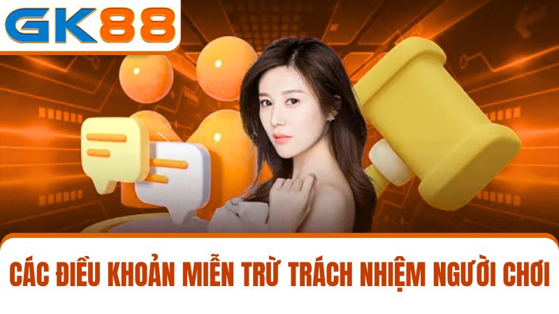 miễn trừ trách nhiệm GK88 cho người chơi