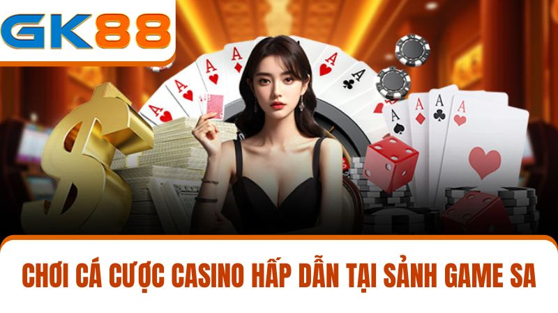 Casino GK88 tại sảnh SA
