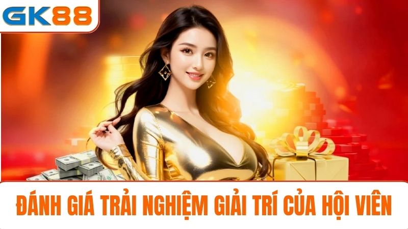 Giới thiệu GK88 trải nghiệm giải trí của hội viên