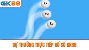 trực tiếp xổ số GK88