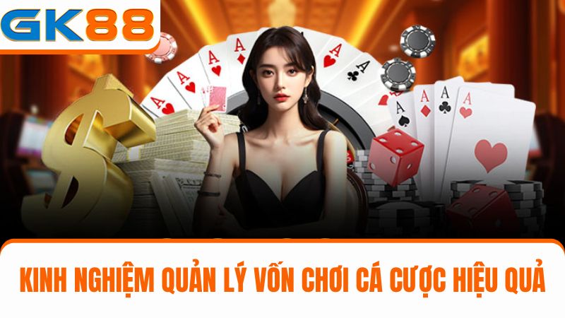 kinh nghiệm cá cược GK88 phân bổ vốn