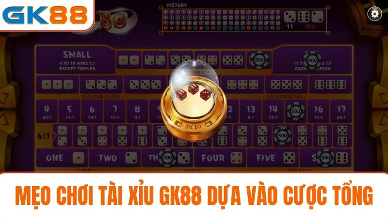 Mẹo chơi Tài xỉu GK88 dựa vào cược tổng