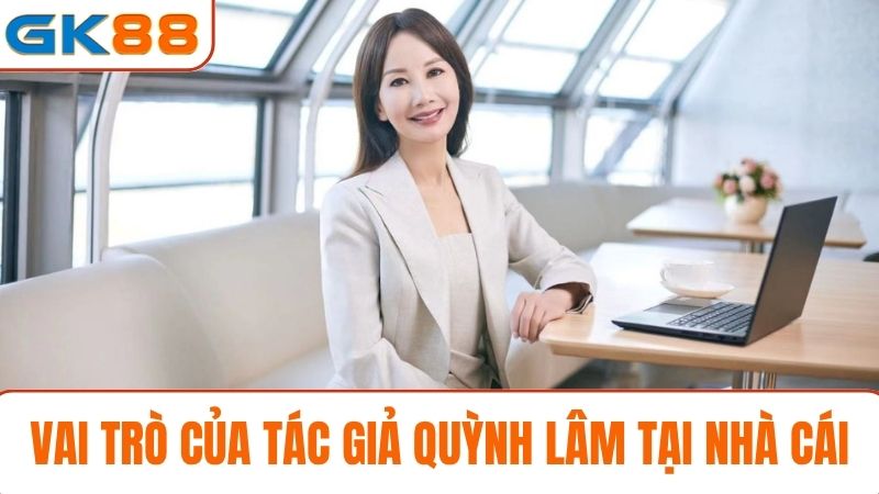 Vai trò của tác giả Cố Quỳnh Lâm